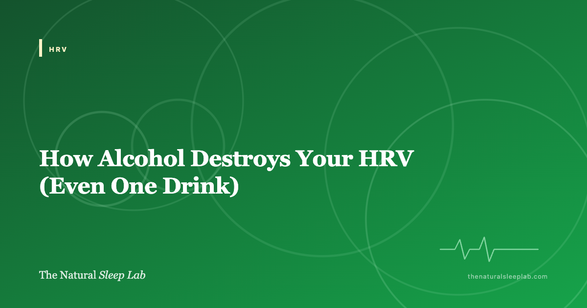 What Alcohol Actually Does to Your HRV (The Data Is Brutal) — The Natural Sleep Lab illustrated guide