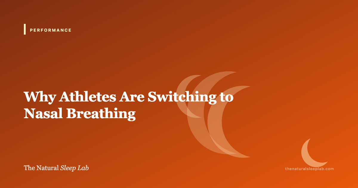 Why Elite Athletes Are Switching to Nasal Breathing (Training and Recovery) — The Natural Sleep Lab illustrated guide