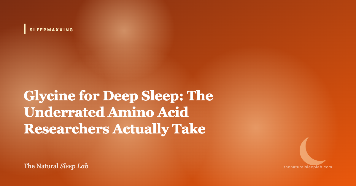 Glycine for Deep Sleep: The Underrated Amino Acid Researchers Actually Take — The Natural Sleep Lab illustrated guide