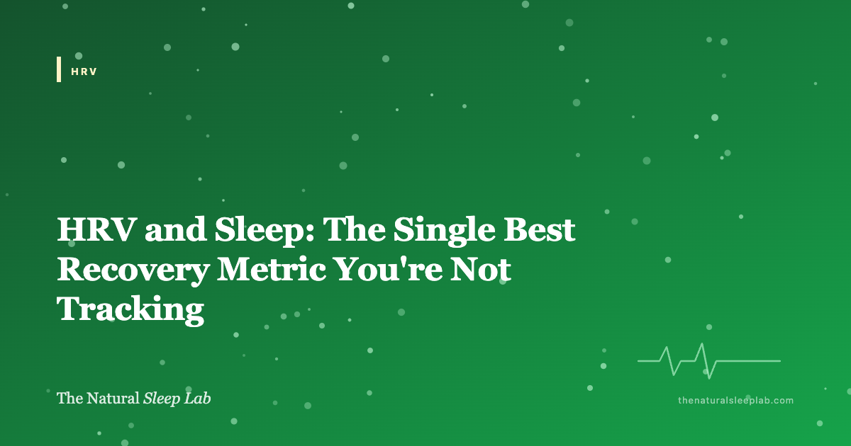 Why HRV Is the Best Single Recovery Metric You Can Track — The Natural Sleep Lab illustrated guide