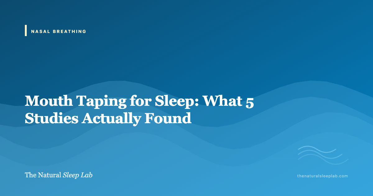 Mouth Taping for Sleep: What 5 Studies Actually Found — The Natural Sleep Lab illustrated guide