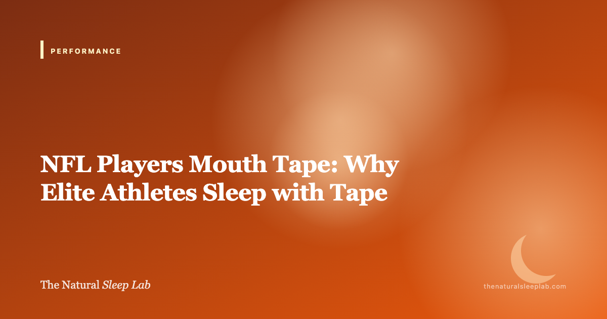 Why NFL Players and Pro Athletes Use Mouth Tape — The Natural Sleep Lab illustrated guide