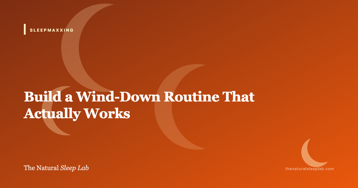 The Wind-Down Routine That Actually Works (Backed by Physiology) — The Natural Sleep Lab illustrated guide